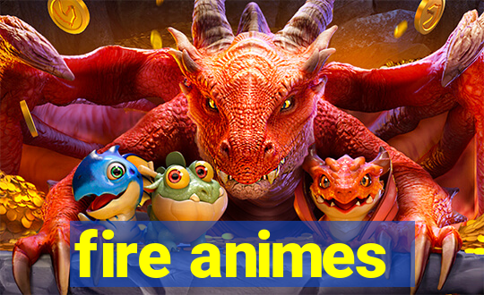 fire animes